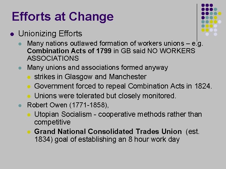 Efforts at Change l Unionizing Efforts l l l Many nations outlawed formation of