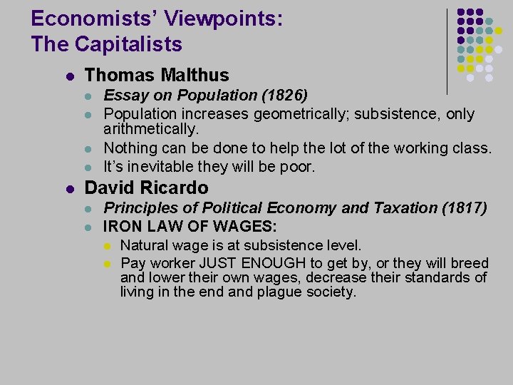 Economists’ Viewpoints: The Capitalists l Thomas Malthus l l l Essay on Population (1826)