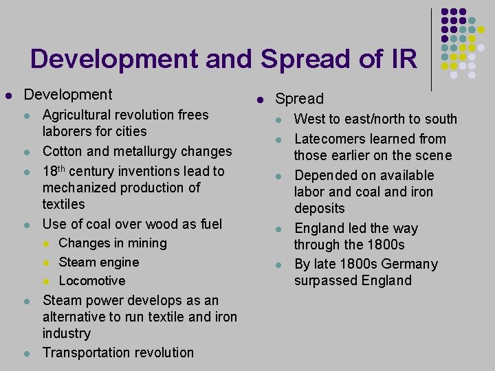 Development and Spread of IR l Development l l Agricultural revolution frees laborers for