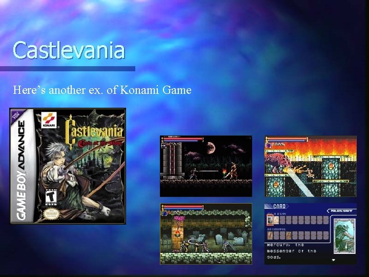 Castlevania Here’s another ex. of Konami Game 