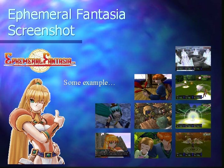 Ephemeral Fantasia Screenshot Some example… 