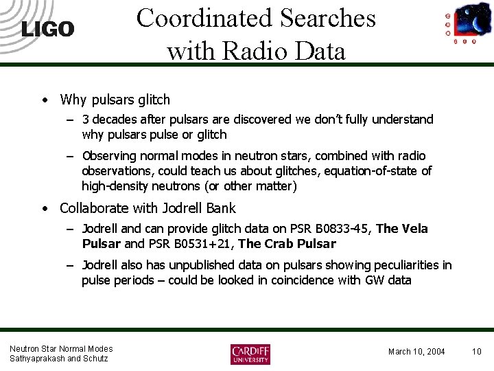 Coordinated Searches with Radio Data • Why pulsars glitch – 3 decades after pulsars