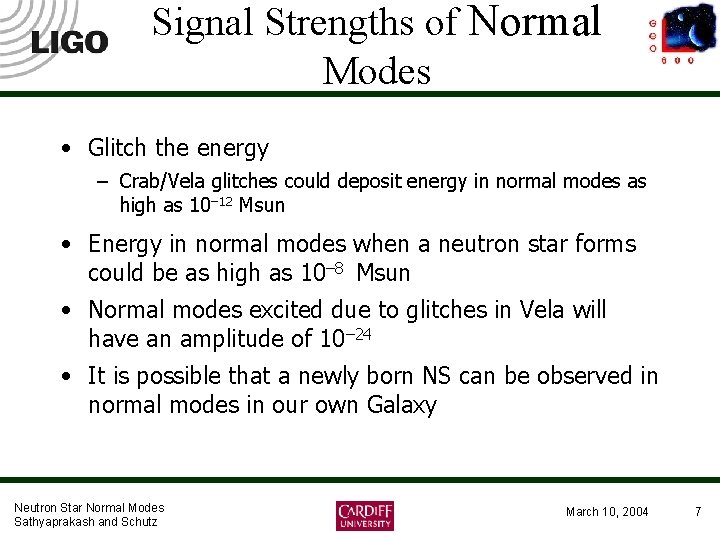 Signal Strengths of Normal Modes • Glitch the energy – Crab/Vela glitches could deposit