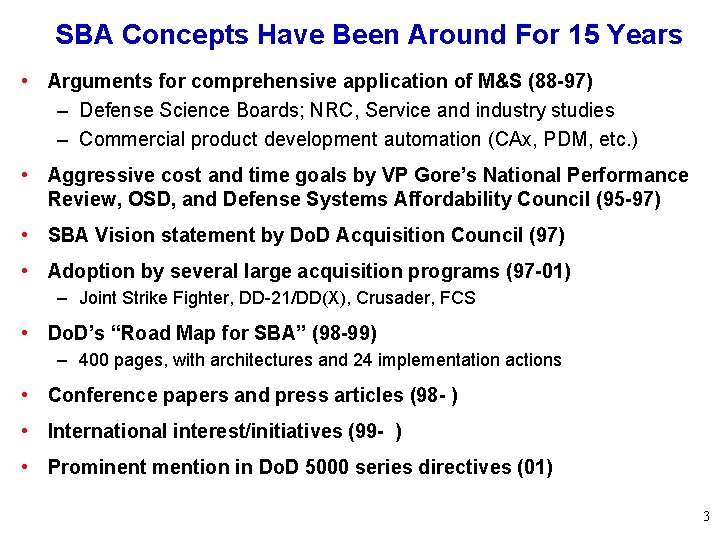 SBA Concepts Have Been Around For 15 Years • Arguments for comprehensive application of