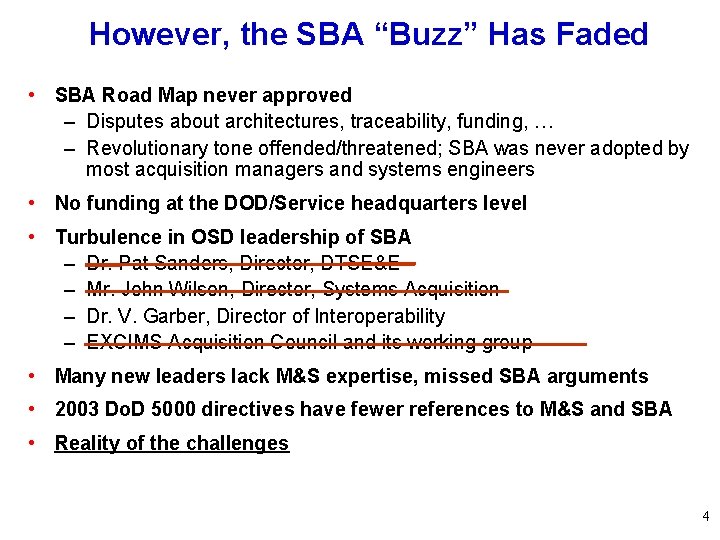 However, the SBA “Buzz” Has Faded • SBA Road Map never approved – Disputes