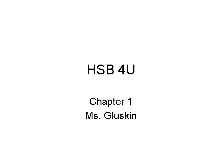 HSB 4 U Chapter 1 Ms. Gluskin 