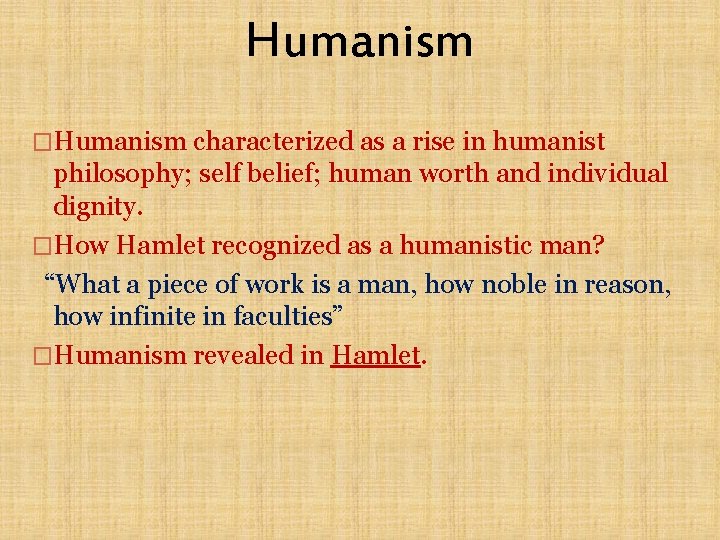 Humanism �Humanism characterized as a rise in humanist philosophy; self belief; human worth and