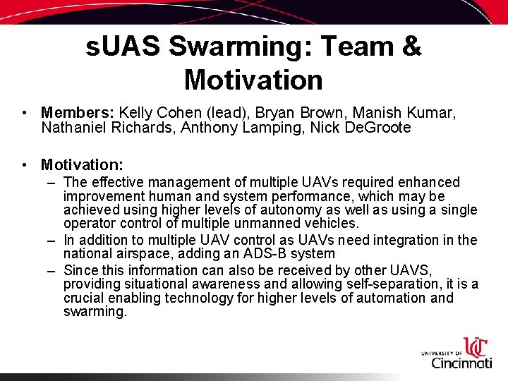 s. UAS Swarming: Team & Motivation • Members: Kelly Cohen (lead), Bryan Brown, Manish