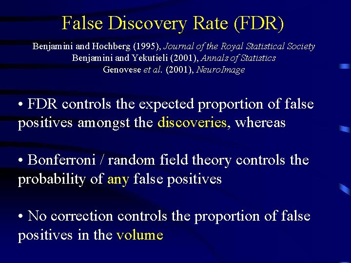 False Discovery Rate (FDR) Benjamini and Hochberg (1995), Journal of the Royal Statistical Society