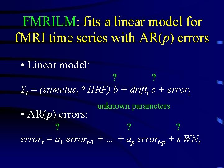 FMRILM: fits a linear model for f. MRI time series with AR(p) errors •