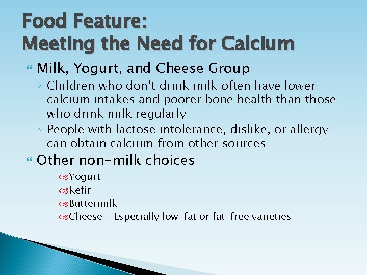 Food Feature: Meeting the Need for Calcium Milk, Yogurt, and Cheese Group ◦ Children Food Feature: Meeting the Need for Calcium Milk, Yogurt, and Cheese Group ◦ Children