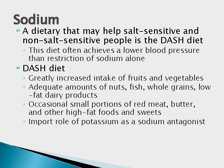 Sodium A dietary that may help salt-sensitive and non-salt-sensitive people is the DASH diet Sodium A dietary that may help salt-sensitive and non-salt-sensitive people is the DASH diet