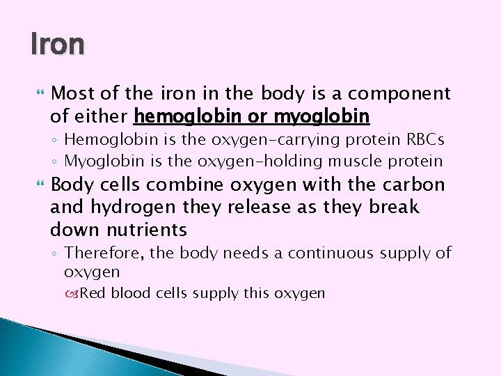 Iron Most of the iron in the body is a component of either hemoglobin Iron Most of the iron in the body is a component of either hemoglobin
