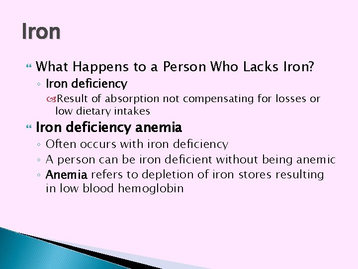 Iron What Happens to a Person Who Lacks Iron? ◦ Iron deficiency Result of Iron What Happens to a Person Who Lacks Iron? ◦ Iron deficiency Result of