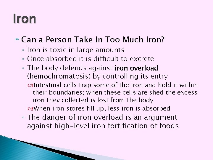 Iron Can a Person Take In Too Much Iron? ◦ Iron is toxic in Iron Can a Person Take In Too Much Iron? ◦ Iron is toxic in