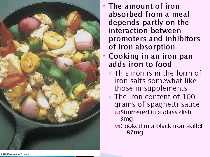 The amount of iron absorbed from a meal depends partly on the interaction The amount of iron absorbed from a meal depends partly on the interaction