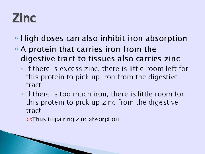 Zinc High doses can also inhibit iron absorption A protein that carries iron from Zinc High doses can also inhibit iron absorption A protein that carries iron from