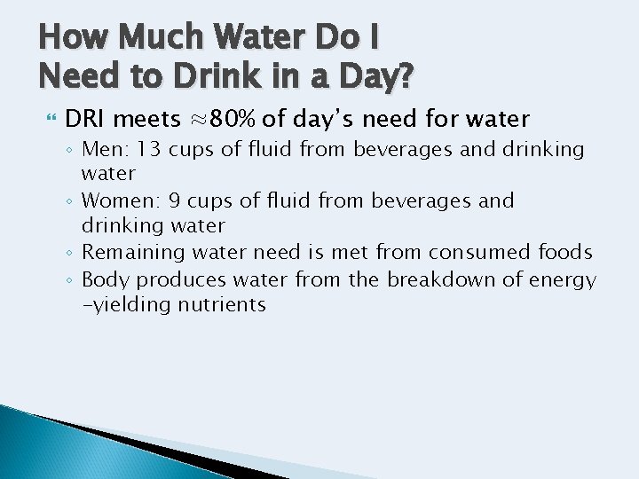 How Much Water Do I Need to Drink in a Day? DRI meets ≈80% How Much Water Do I Need to Drink in a Day? DRI meets ≈80%