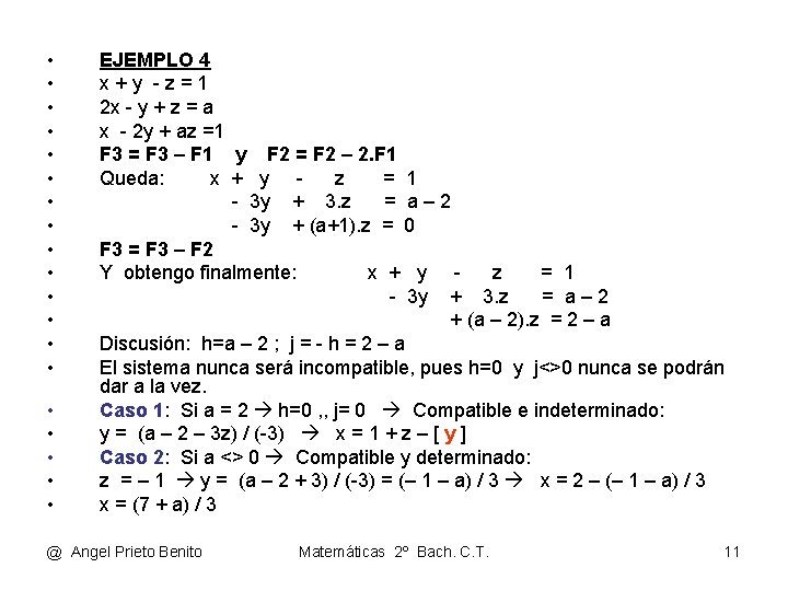  • • • • • EJEMPLO 4 x+y -z=1 2 x - y