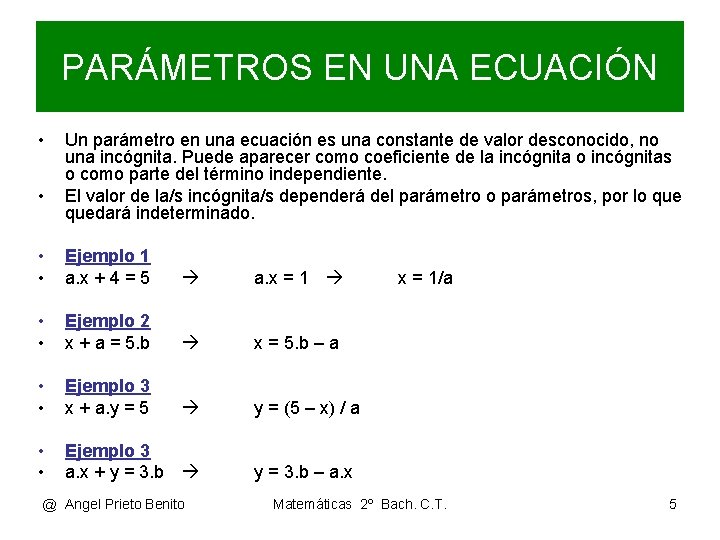 PARÁMETROS EN UNA ECUACIÓN • • Un parámetro en una ecuación es una constante