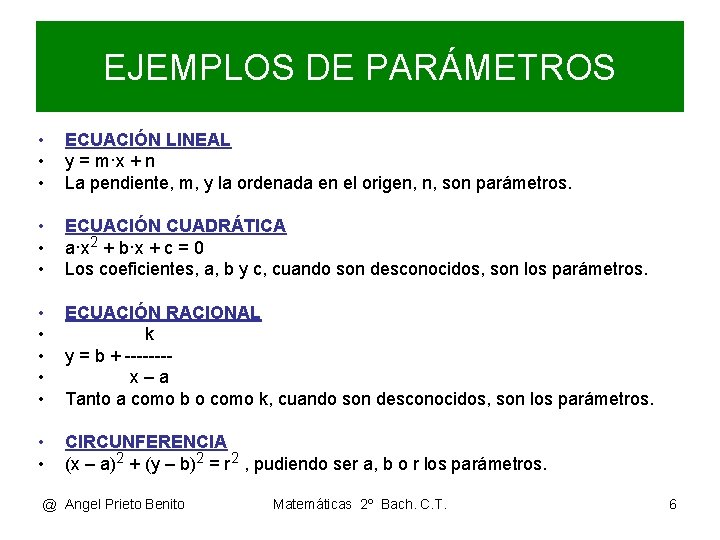 EJEMPLOS DE PARÁMETROS • • • ECUACIÓN LINEAL y = m·x + n La