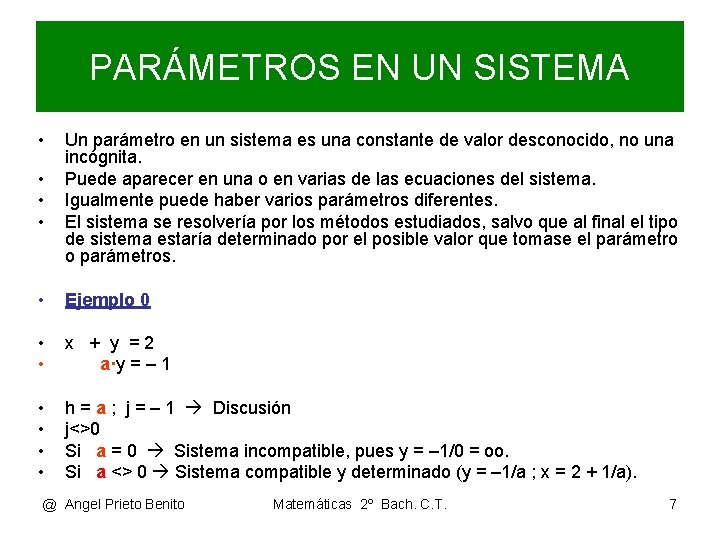PARÁMETROS EN UN SISTEMA • • Un parámetro en un sistema es una constante