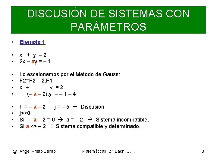 DISCUSIÓN DE SISTEMAS CON PARÁMETROS • Ejemplo 1 • • x + y =2