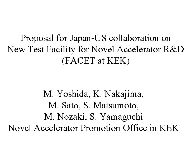Proposal for Japan-US collaboration on New Test Facility for Novel Accelerator R&D (FACET at