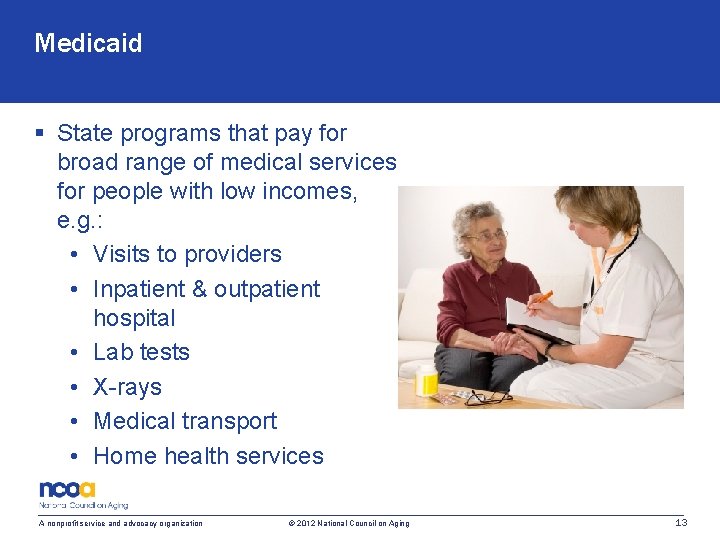 Medicaid § State programs that pay for broad range of medical services for people