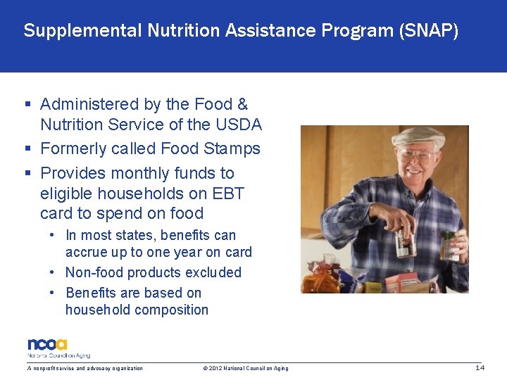 Supplemental Nutrition Assistance Program (SNAP) § Administered by the Food & Nutrition Service of