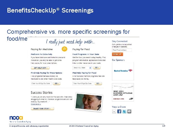 Benefits. Check. Up® Screenings Comprehensive vs. more specific screenings for food/medicine A nonprofit service