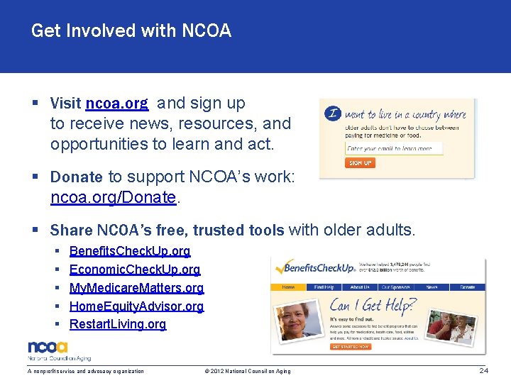 Get Involved with NCOA § Visit ncoa. org and sign up to receive news,