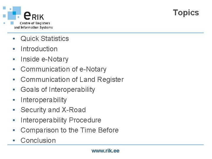 Topics • • • Quick Statistics Introduction Inside e-Notary Communication of Land Register Goals