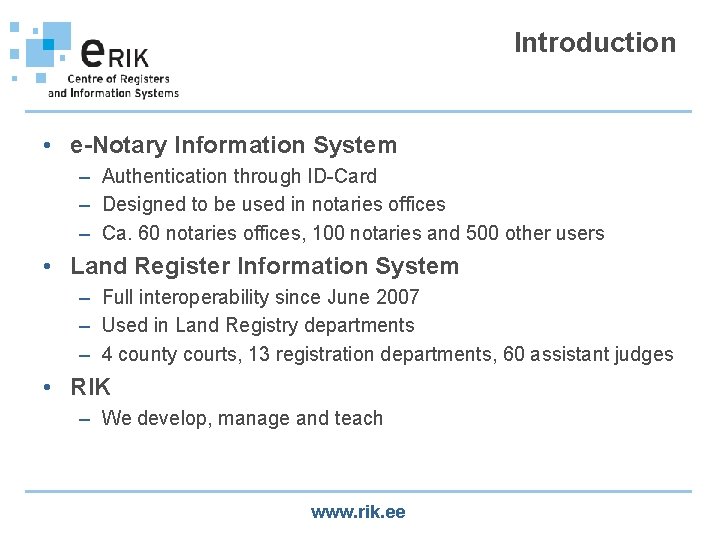 Introduction • e-Notary Information System – Authentication through ID-Card – Designed to be used