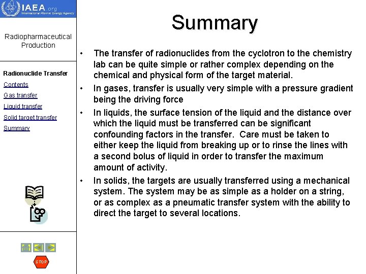 Radiopharmaceutical Production Summary • Radionuclide Transfer Contents Gas transfer Liquid transfer Solid target transfer