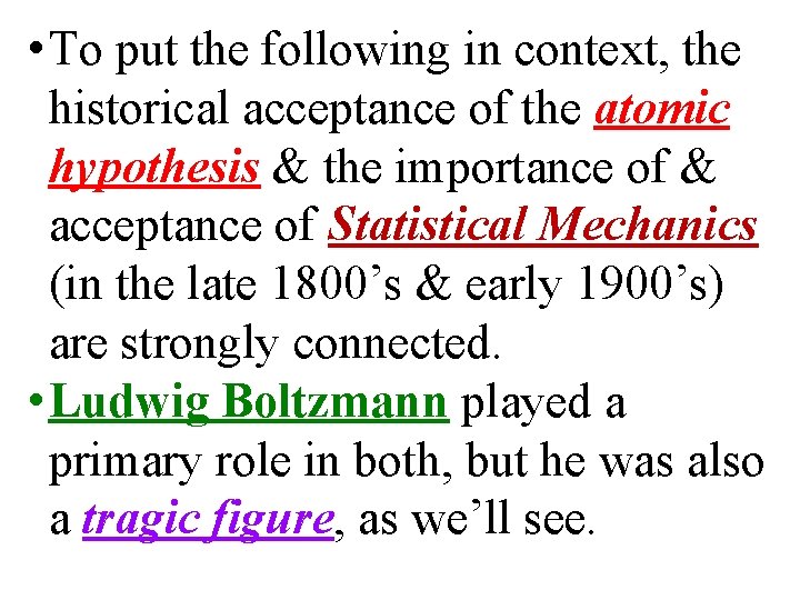  • To put the following in context, the historical acceptance of the atomic