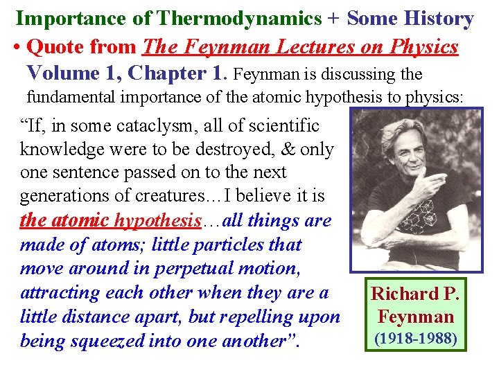 Importance of Thermodynamics + Some History • Quote from The Feynman Lectures on Physics
