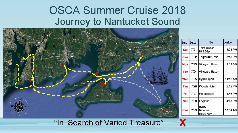 OSCA Summer Cruise 2018 Journey to Nantucket Sound Y “In Search of Varied Treasure”