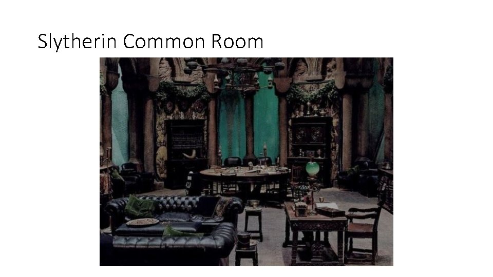 Slytherin Common Room 