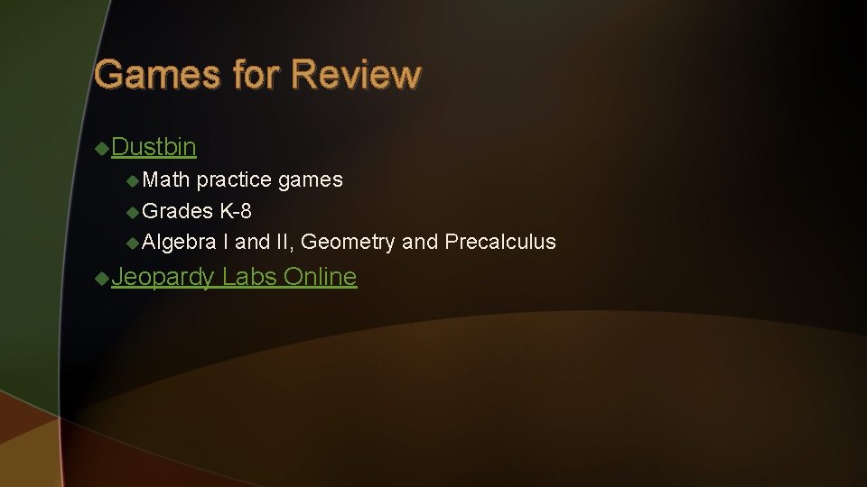 Games for Review u. Dustbin u Math practice games u Grades K-8 u Algebra