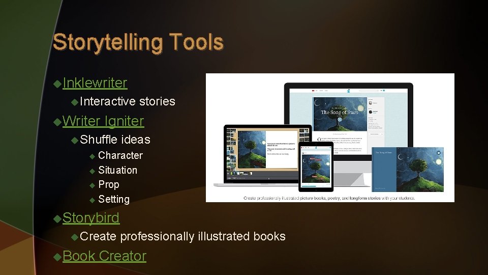 Storytelling Tools u. Inklewriter u Interactive u. Writer stories Igniter u Shuffle ideas u