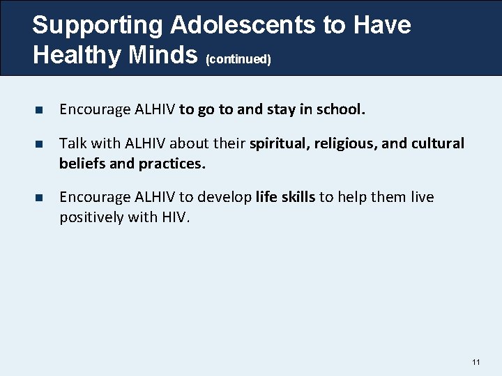 Supporting Adolescents to Have Healthy Minds (continued) n Encourage ALHIV to go to and