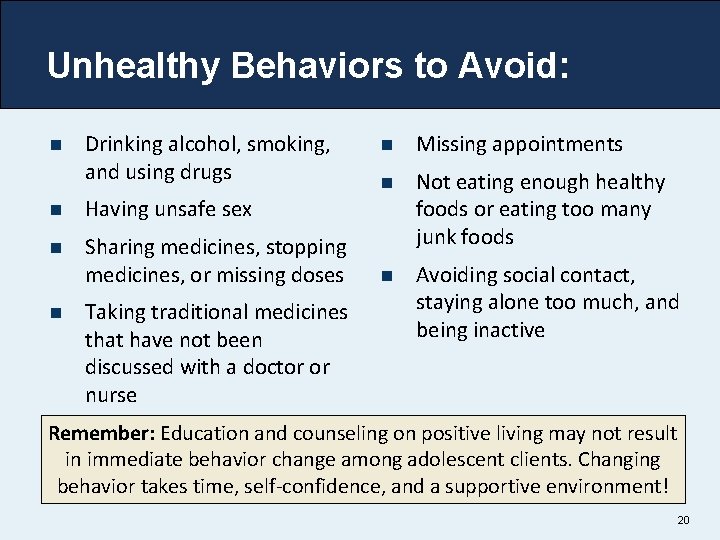 Unhealthy Behaviors to Avoid: n Drinking alcohol, smoking, and using drugs n Having unsafe