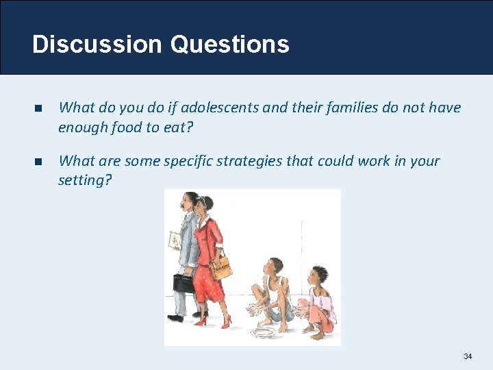 Discussion Questions n What do you do if adolescents and their families do not