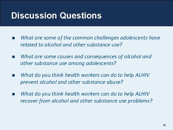 Discussion Questions n What are some of the common challenges adolescents have related to