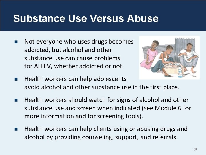 Substance Use Versus Abuse n Not everyone who uses drugs becomes addicted, but alcohol