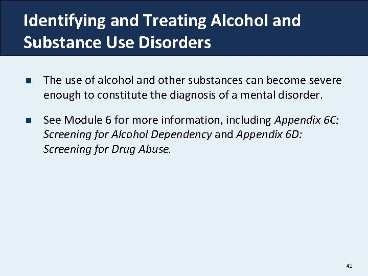 Identifying and Treating Alcohol and Substance Use Disorders n The use of alcohol and