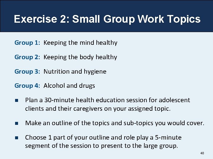 Exercise 2: Small Group Work Topics Group 1: Keeping the mind healthy Group 2: