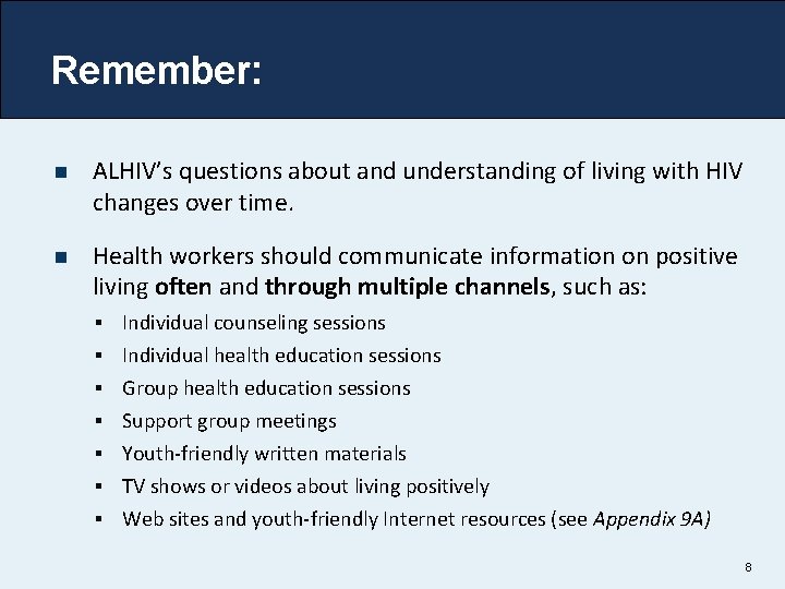 Remember: n ALHIV’s questions about and understanding of living with HIV changes over time.