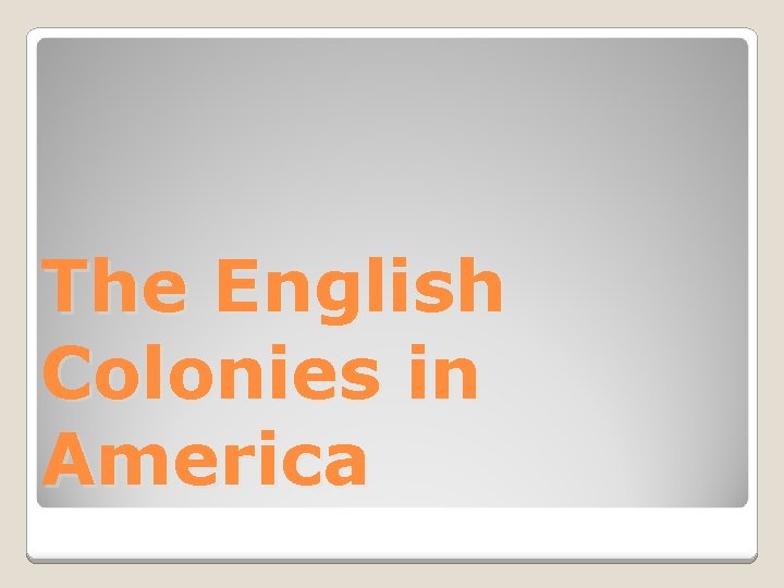 The English Colonies in America 